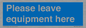 MV6189: Please leave equipment here