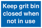 MV6318: Keep grit bin closed when not in use