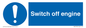 MV7370: Switch off engine