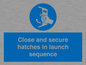 MV7520: Close and secure hatches in launch sequence