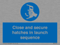 MV7520: Close and secure hatches in launch sequence