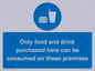MV7591: Only food and drink purchased here can be consumed on these premises