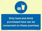 MV7591: Only food and drink purchased here can be consumed on these premises