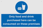 MV7591: Only food and drink purchased here can be consumed on these premises