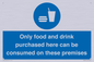MV7591: Only food and drink purchased here can be consumed on these premises