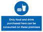 MV7591: Only food and drink purchased here can be consumed on these premises