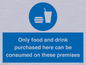 MV7591: Only food and drink purchased here can be consumed on these premises