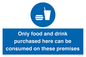 MV7591: Only food and drink purchased here can be consumed on these premises