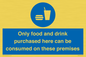 MV7591: Only food and drink purchased here can be consumed on these premises