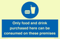 MV7591: Only food and drink purchased here can be consumed on these premises