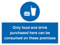 MV7591: Only food and drink purchased here can be consumed on these premises