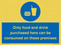 MV7591: Only food and drink purchased here can be consumed on these premises