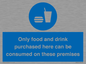 MV7591: Only food and drink purchased here can be consumed on these premises