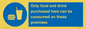 MV7591: Only food and drink purchased here can be consumed on these premises