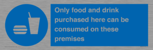 MV7591: Only food and drink purchased here can be consumed on these premises