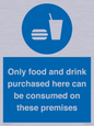 MV7591: Only food and drink purchased here can be consumed on these premises