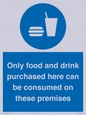 MV7591: Only food and drink purchased here can be consumed on these premises
