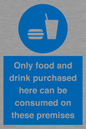 MV7591: Only food and drink purchased here can be consumed on these premises