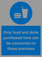 MV7591: Only food and drink purchased here can be consumed on these premises