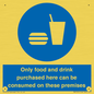 MV7591: Only food and drink purchased here can be consumed on these premises