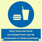 MV7591: Only food and drink purchased here can be consumed on these premises