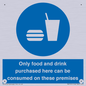 MV7591: Only food and drink purchased here can be consumed on these premises