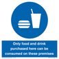 MV7591: Only food and drink purchased here can be consumed on these premises