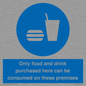 MV7591: Only food and drink purchased here can be consumed on these premises
