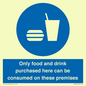 MV7591: Only food and drink purchased here can be consumed on these premises
