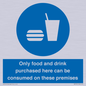 MV7591: Only food and drink purchased here can be consumed on these premises