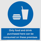 MV7591: Only food and drink purchased here can be consumed on these premises