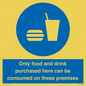 MV7591: Only food and drink purchased here can be consumed on these premises
