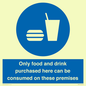MV7591: Only food and drink purchased here can be consumed on these premises