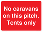 PA10008: No caravans on this pitch. Tents only