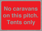 PA10008: No caravans on this pitch. Tents only