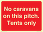 PA10008: No caravans on this pitch. Tents only