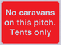 PA10008: No caravans on this pitch. Tents only