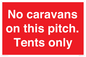 PA10008: No caravans on this pitch. Tents only