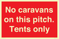 PA10008: No caravans on this pitch. Tents only