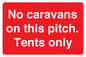 PA10008: No caravans on this pitch. Tents only