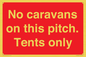 PA10008: No caravans on this pitch. Tents only