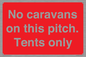 PA10008: No caravans on this pitch. Tents only