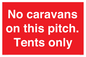 PA10008: No caravans on this pitch. Tents only