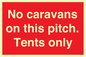 PA10008: No caravans on this pitch. Tents only