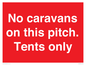 PA10008: No caravans on this pitch. Tents only