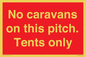 PA10008: No caravans on this pitch. Tents only