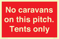 PA10008: No caravans on this pitch. Tents only