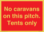 PA10008: No caravans on this pitch. Tents only