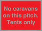 PA10008: No caravans on this pitch. Tents only