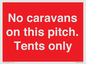 PA10008: No caravans on this pitch. Tents only